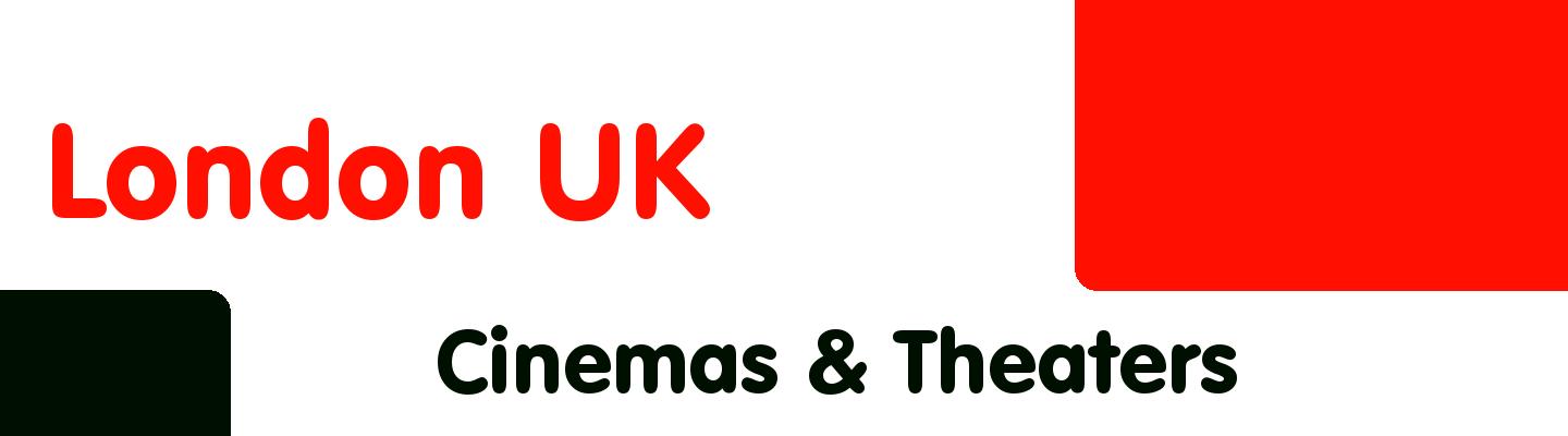 Best cinemas & theaters in London UK - Rating & Reviews